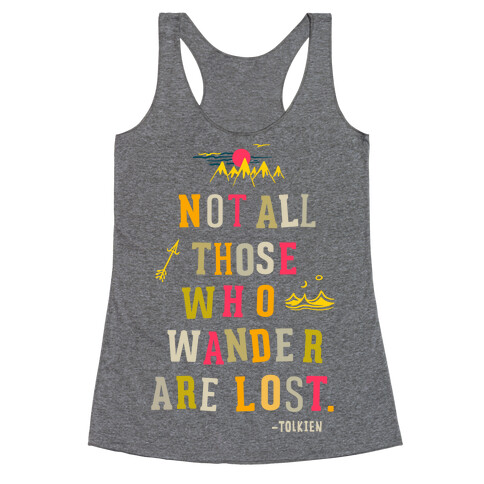 Not All Who Wander are Lost Racerback Tank Top