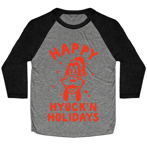 Happy Hyuck'N Holidays Goofy Parody Baseball Tee