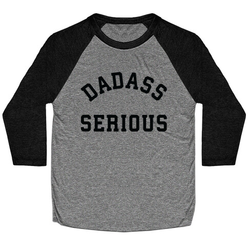 Dadass Serious Baseball Tee