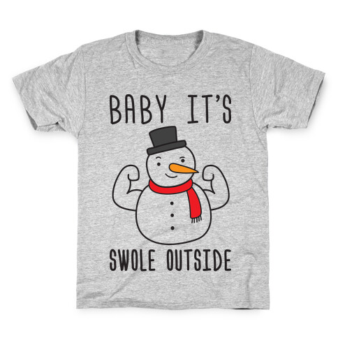 Baby It's Swole Outside Snowman Kids T-Shirt