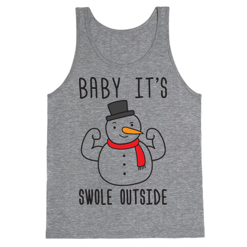 Baby It's Swole Outside Snowman Tank Top