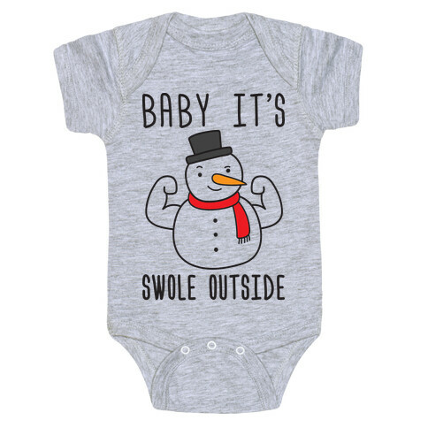 Baby It's Swole Outside Snowman Baby One-Piece