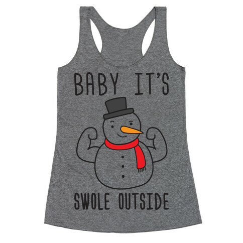 Baby It's Swole Outside Snowman Racerback Tank Top