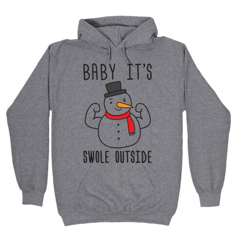 Baby It's Swole Outside Snowman Hooded Sweatshirt