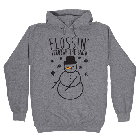 Flossin' Through The Snow Hooded Sweatshirt