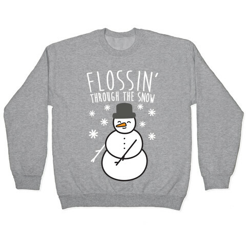 Flossin' Through The Snow Pullover