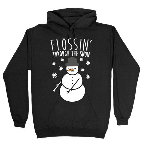 Flossin' Through The Snow Hooded Sweatshirt