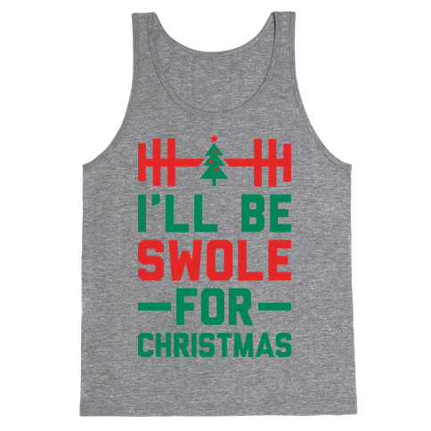 I'll Be Swole For Christmas Tank Top