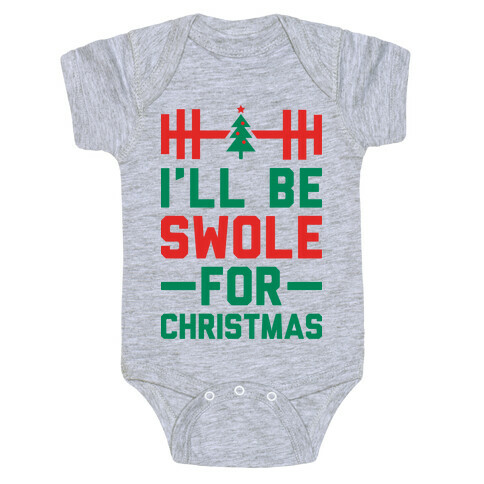 I'll Be Swole For Christmas Baby One-Piece