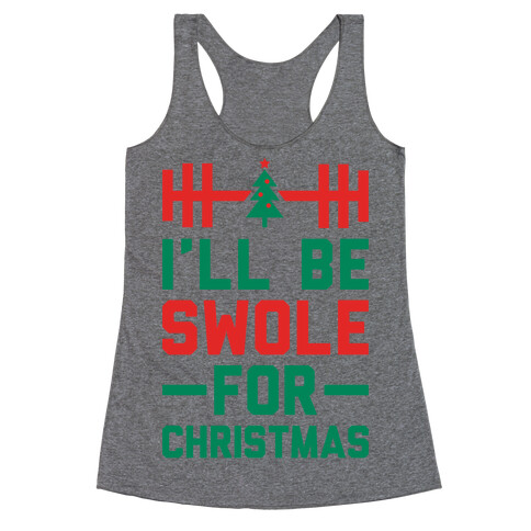 I'll Be Swole For Christmas Racerback Tank Top