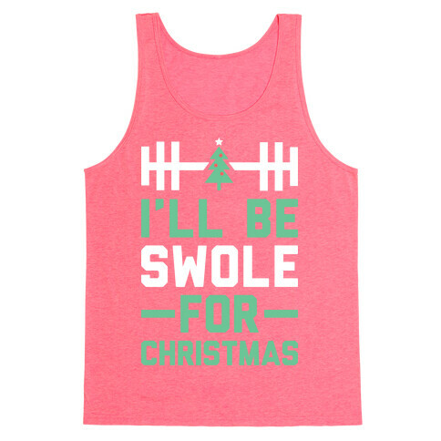 I'll Be Swole For Christmas Tank Top