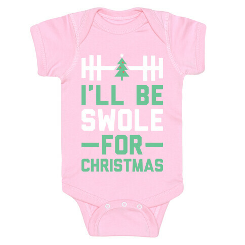 I'll Be Swole For Christmas Baby One-Piece