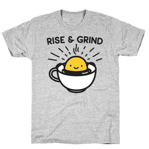 Rise & Grind T-Shirt