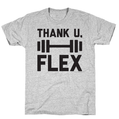 thank u, flex T-Shirt