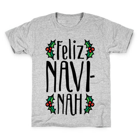 Feliz Navi-Nah Holiday Parody Kids T-Shirt