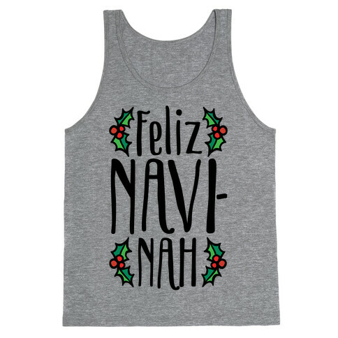 Feliz Navi-Nah Holiday Parody Tank Top