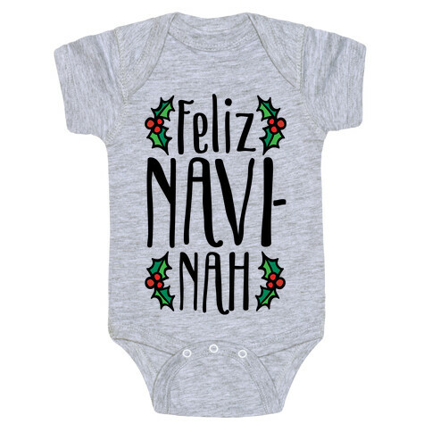 Feliz Navi-Nah Holiday Parody Baby One-Piece