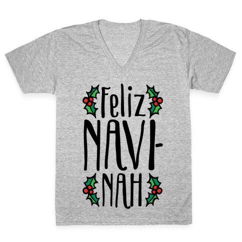 Feliz Navi-Nah Holiday Parody V-Neck Tee Shirt