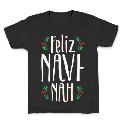 Feliz Navi-Nah Holiday Parody White Print Kids T-Shirt