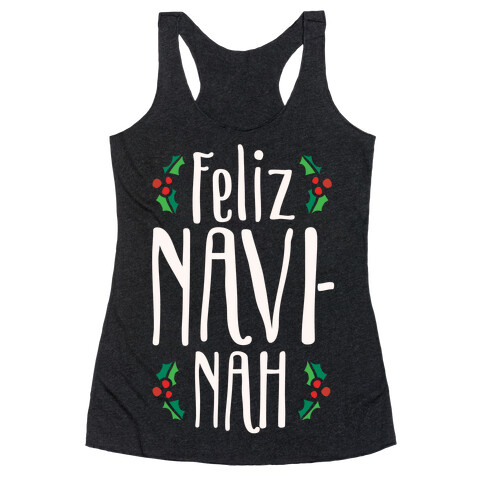 Feliz Navi-Nah Holiday Parody White Print Racerback Tank Top