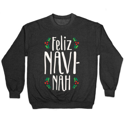 Feliz Navi-Nah Holiday Parody White Print Pullover