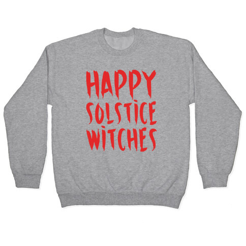 Happy Solstice Witches Parody Pullover