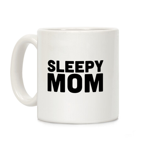 Sleepy Mom Coffee Mug