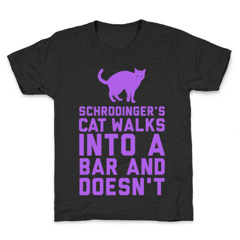 Schrodinger's Cat Walks Into a Bar Kids T-Shirt