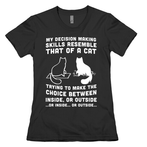 I Have Terrible Decision Making Skills Womens T-Shirt