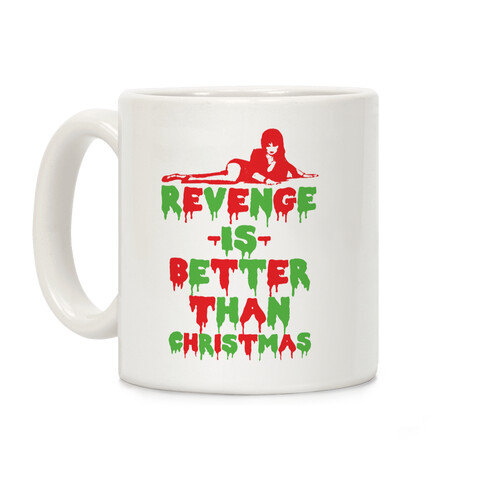 Revenge is Better than Christmas Coffee Mug