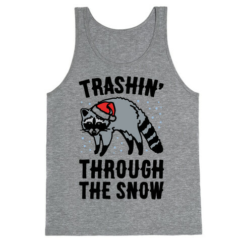 Trashin' Through The Snow Raccoon Parody Tank Top