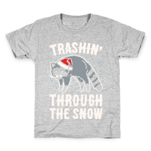 Trashin' Through The Snow Raccoon Parody White Print Kids T-Shirt