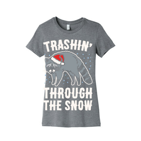 Trashin' Through The Snow Raccoon Parody White Print Womens T-Shirt