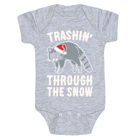 Trashin' Through The Snow Raccoon Parody White Print Baby One-Piece