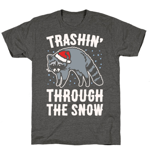 Trashin' Through The Snow Raccoon Parody White Print T-Shirt