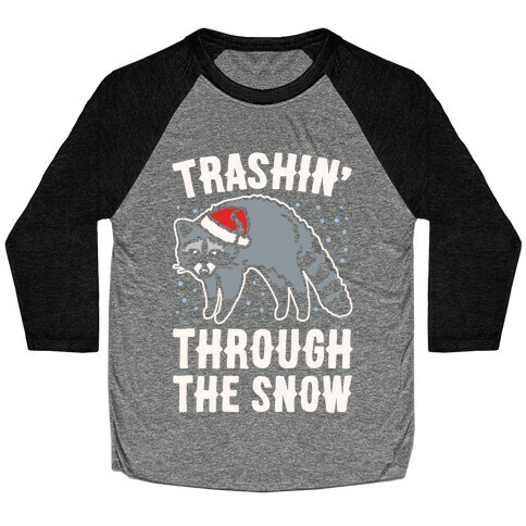 Trashin' Through The Snow Raccoon Parody White Print Baseball Tee