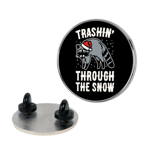 Trashin' Through The Snow Raccoon Parody Pin