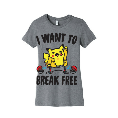 I Want To Break Free Parody Womens T-Shirt
