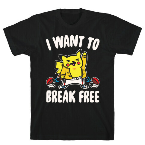 I Want To Break Free Parody White Print T-Shirt