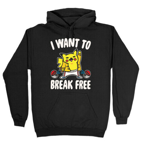 I Want To Break Free Parody White Print Hooded Sweatshirt