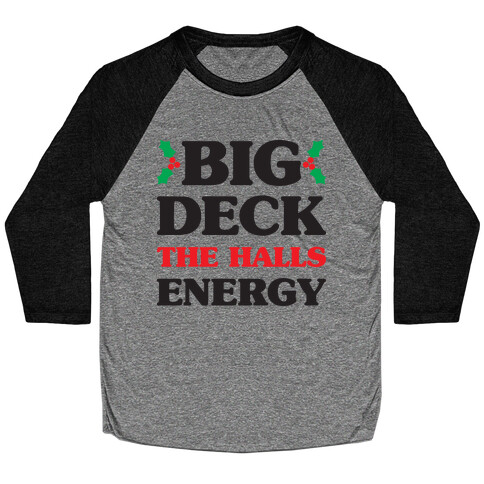 Big Deck The Halls Energy Baseball Tee