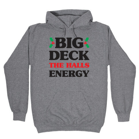 Big Deck The Halls Energy Hooded Sweatshirt