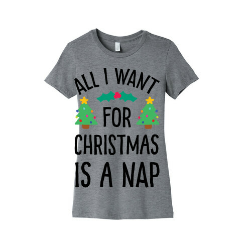 All I Want For Christmas Is A Nap Womens T-Shirt
