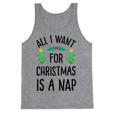 All I Want For Christmas Is A Nap Tank Top