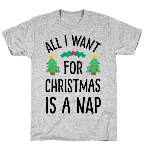 All I Want For Christmas Is A Nap T-Shirt