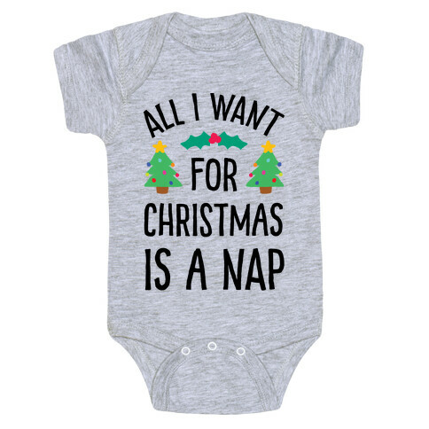 All I Want For Christmas Is A Nap Baby One-Piece