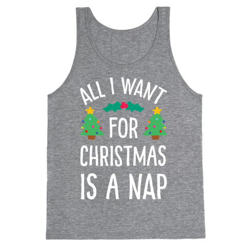 All I Want For Christmas Is A Nap Tank Top