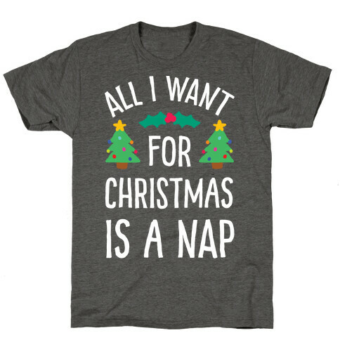 All I Want For Christmas Is A Nap T-Shirt