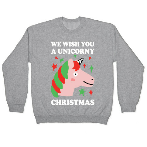 We Wish You A Unicorny Christmas Pullover