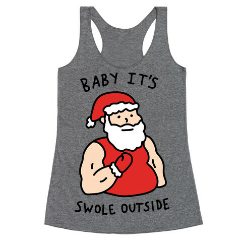 Baby It's Swole Outside Santa Racerback Tank Top